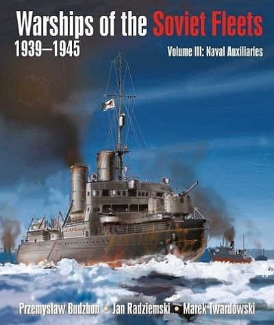  Warships of the Soviet Fleet 1939-1945 Vol. 3 Naval Auxillaries
