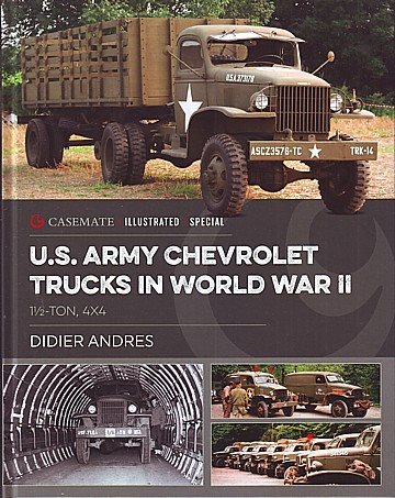U.S. Army Chevrolet Trucks in World War II 1 ½-ton, 4x4