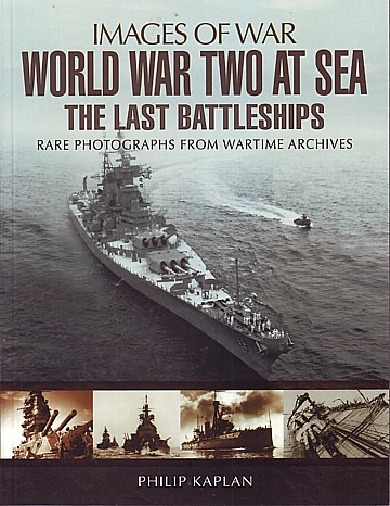 World War Two at Sea. The Last Battleships