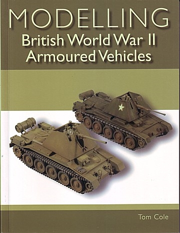  Modelling British World War II Armoured Vehicles 