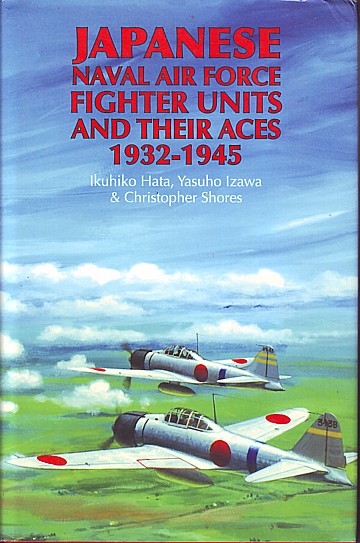 Japanese Naval Air Force Fighter Units and Their Aces 1932-1945 
