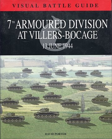 ** 7th Armoured Division at Villers-Bocage 13 June 1944