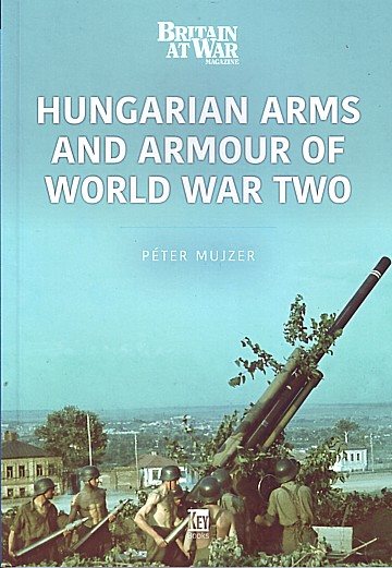 Hungarian Arms and Armour of World War Two