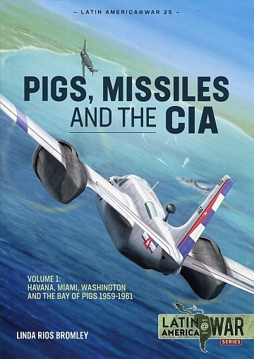  Pigs, Missiles and the CIA Vol. 1 