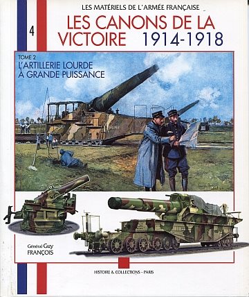  Les Canons de la Victoire 1914-1918 Vol.4