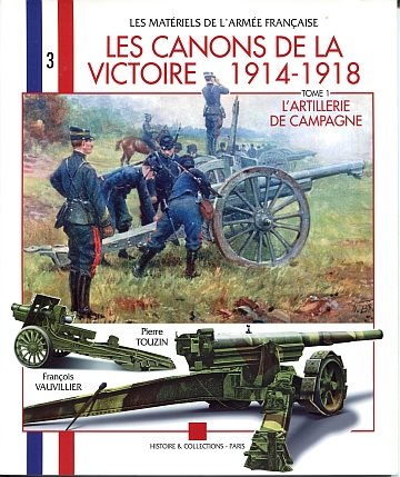 ** Les Canons de la Victoire 1914-1918 Tome 1