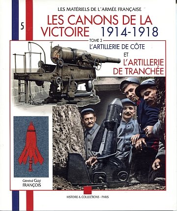 ** Les Canons de la Victoire 1914-1918 Tome 3