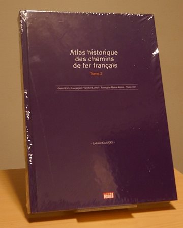  Atlas historique des chemins de fer francais. Tome 3