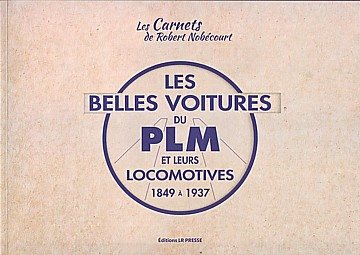  Les belles voitures du PLM et leur locomotives