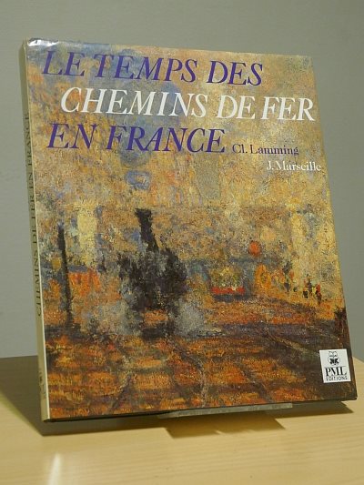  Le temps des chemins de fer en France