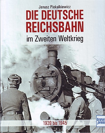 Die Deutsche Reichsbahn im Zweiten Weltkrieg