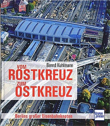 Vom Rostkreuz zum Ostkreuz