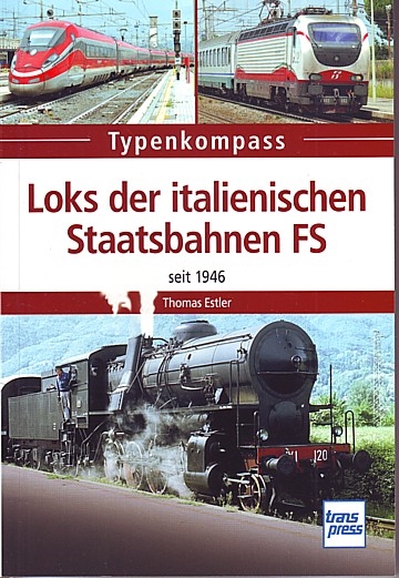  Loks der italienischen Staatsbahnen FS seit 1946. Typenkompass