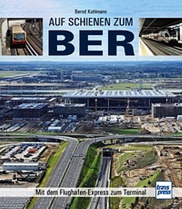  Auf Schienen zum BER