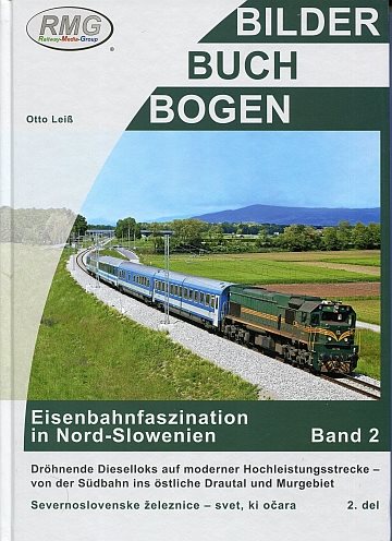  Eisenbahnfaszination in Nord-Slowenien. Band 2