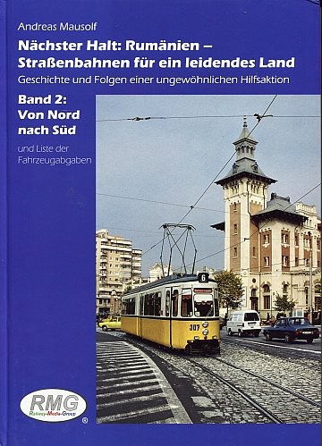 Nächster Halt: Rumänien - Straßenbahnen für ein leidendes Land. Band 2: Von Nord nach Süd