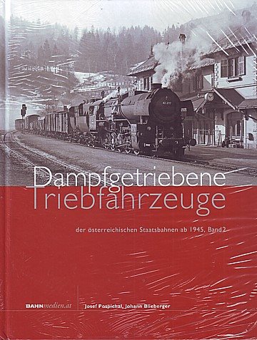  Dampfgetriebene Triebfahrzeuge der österreichischen Staatsbahnen ab 1945, Band 2
