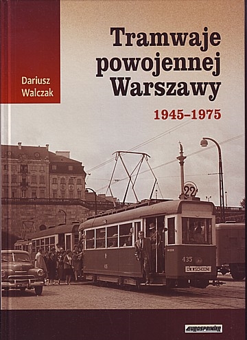 Tramwaje powojennej Warszawy 1945-1975