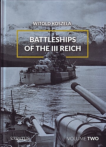 Battle Ships of the III Reich Volume II 