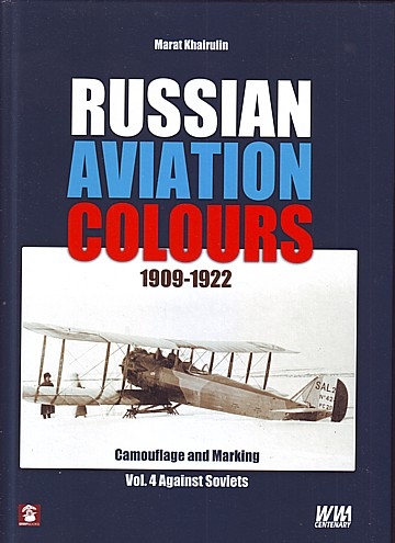 Russian Aviation Colours 1909-1922 Vol 4
