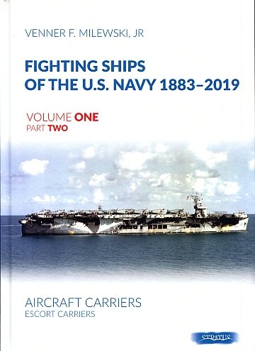 Fighting Ships of the U.S. Navy 1883-2019: Escort Carriers 
