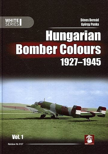 ! Hungarian Bomber Colors 1927-1945 Vol. 1