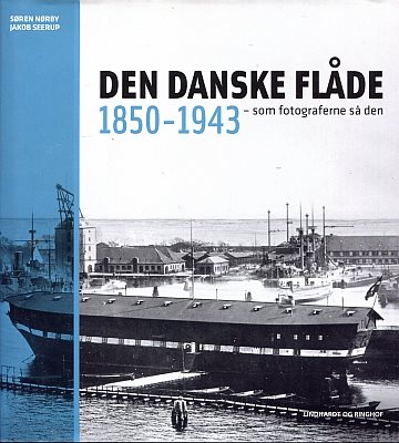 ** Den Danske Flåde 1850-1943 - så fotograferna så den