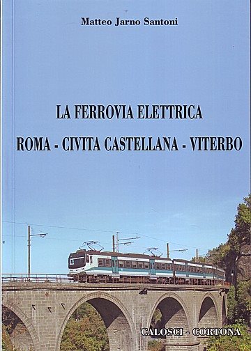  La Ferrovia elettrica Roma-Civita Castellana-Viterbo