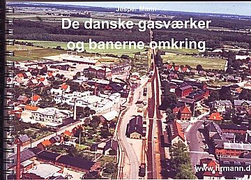 De danske gasværker og banerne omkring