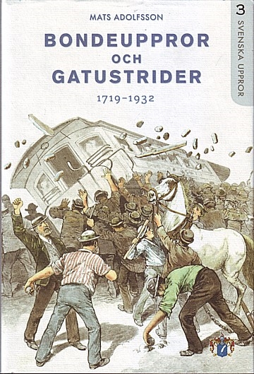** Bondeuppror och Gatustrider 1719-1932 del. 3