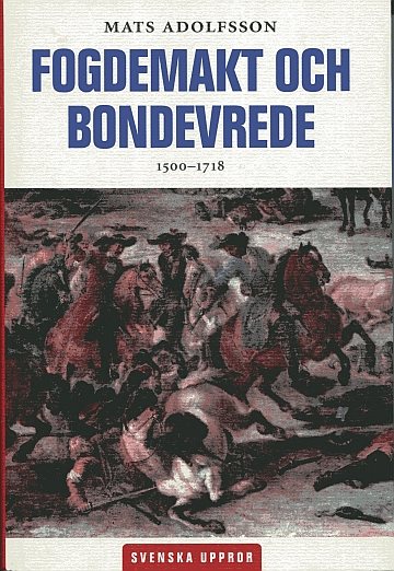 !** Fogdemakt och Bondevrede 1500-1718