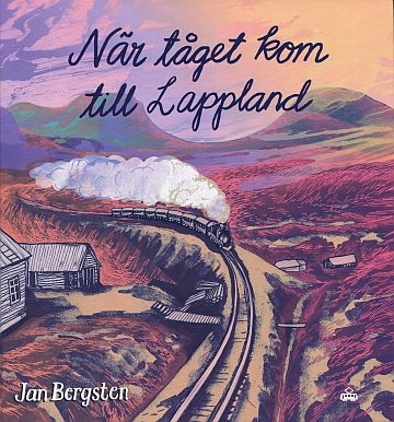 När tåget kom till Lappland