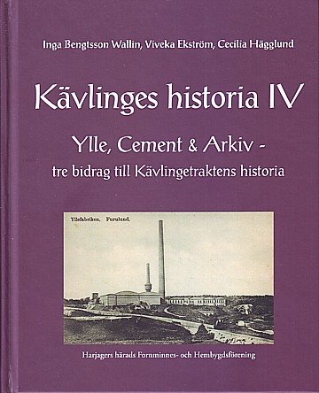  Kävlinges historia IV. Ylle, Cement & Arkiv