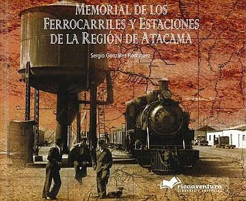  Memorial de los ferrocarriles y estaciones de la región de Atacama