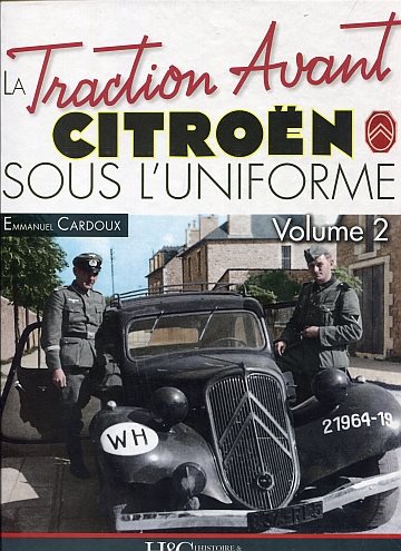  La Traction Avant Citroën sous l’uniforme Vol. 2