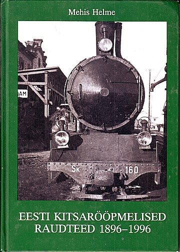 Eesti kitsarööpmelised raudteed 1896-1996