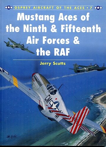 * Mustang Aces of the Ninth & Fifteenth Air Forces & RAF