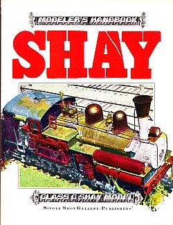 Class C Shay Model. Modeler’s Handbook