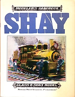 Class B Shay Model. Modeler’s Handbook