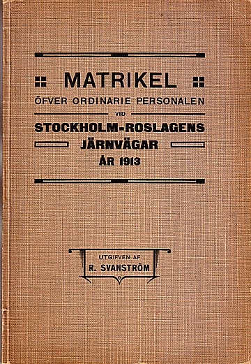 Matrikel över ordinarie personalen vid Stockholm-Roslagens järnvägar år 1913