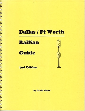 Dallas/Ft Worth Railfan Guide. 2nd ed