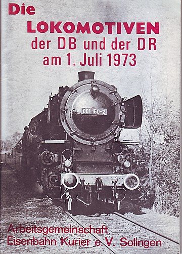 Die Lokomotiven der DB und der DR am 1. Juli 1973