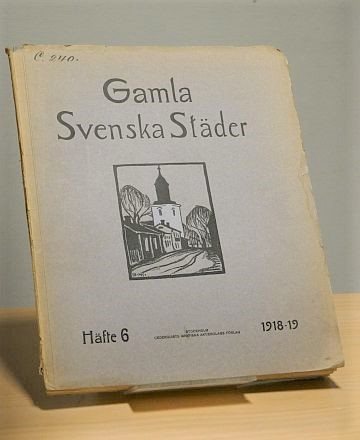 Gamla Svenska Städer Häfte 6