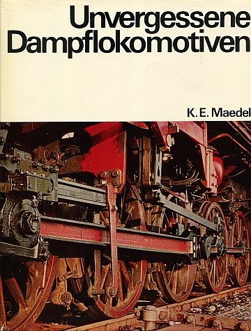 Unvergessene Dampflokomotiven