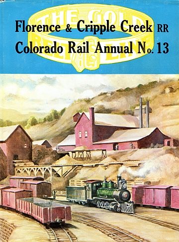  The Florence & Cripple Creek & Golden Circle Railroads