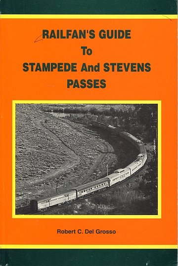 Railfan’s Guide to Stampede and Stevens Passes