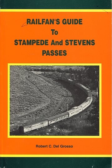 Railfan’s Guide to Stampede and Stevens Passes