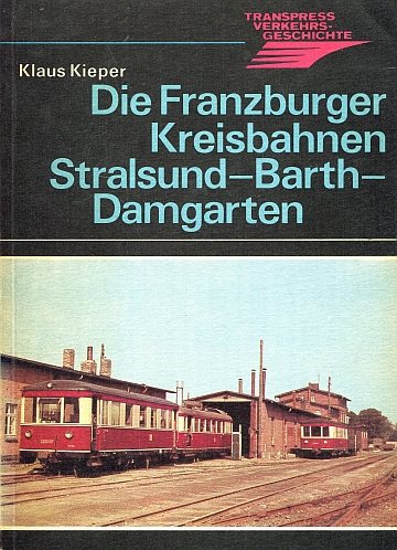  Franzburger Kreisbahnen. Stralsund - Barth - Damgarten