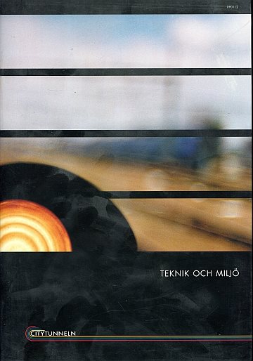 Citytunneln. Teknik och miljö