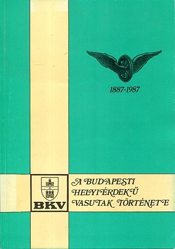 A Budapesti Helyiérdekü Vasutak Története 1887-1987